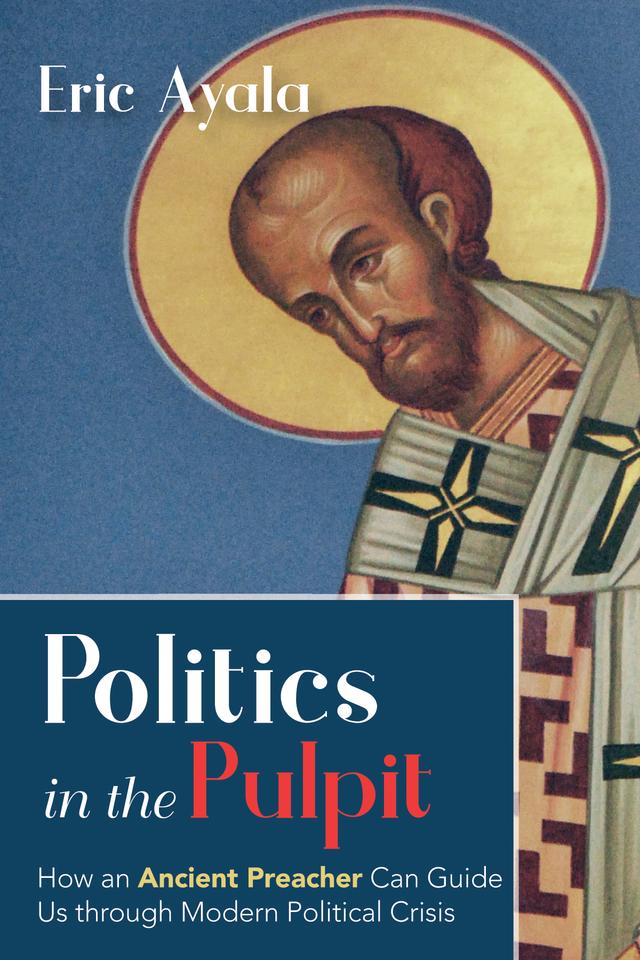 Politics in the Pulpit by Eric Ayala