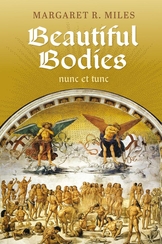 Beautiful Bodies by Margaret R. Miles