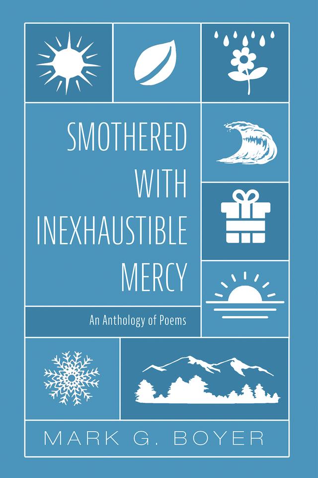 Smothered with Inexhaustible Mercy by Mark G. Boyer