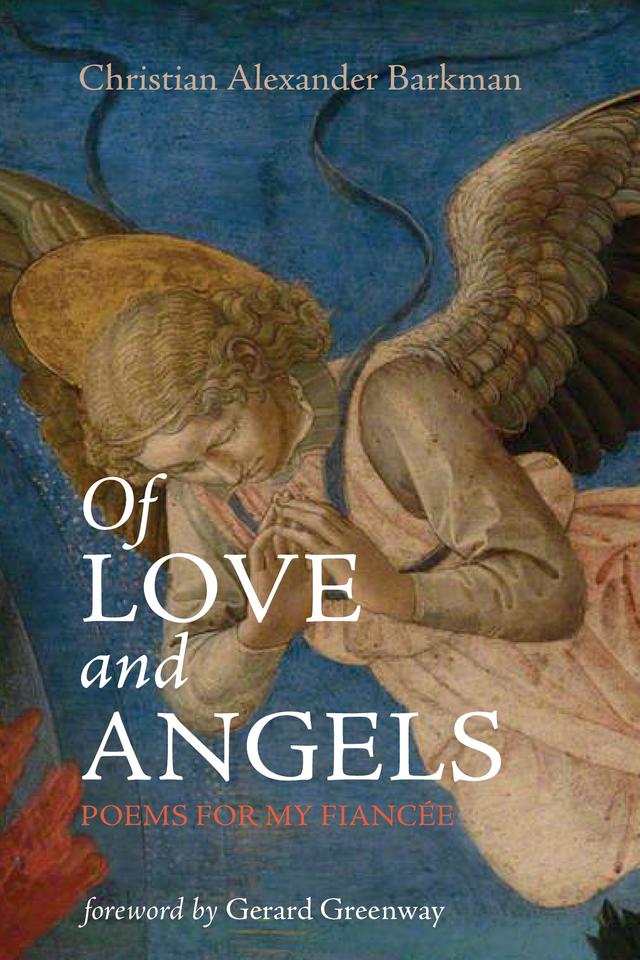 Of Love and Angels by Christian Alexander Barkman, Gerard Greenway