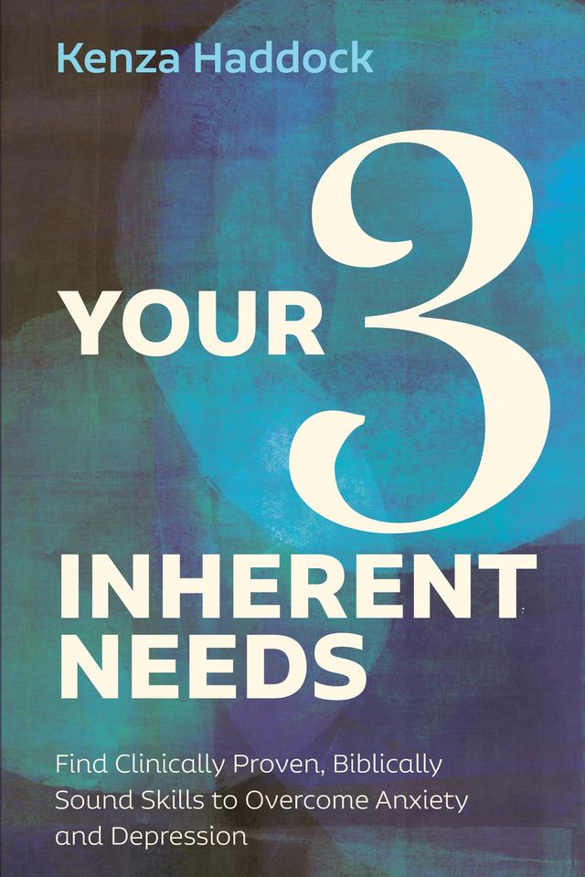 Your Three Inherent Needs by Kenza Haddock