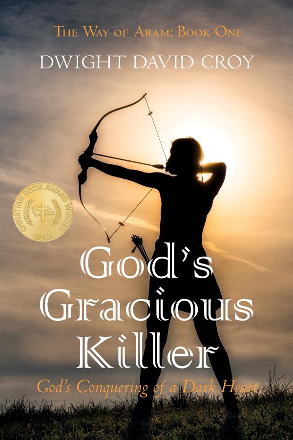 God’s Gracious Killer by Dwight David Croy
