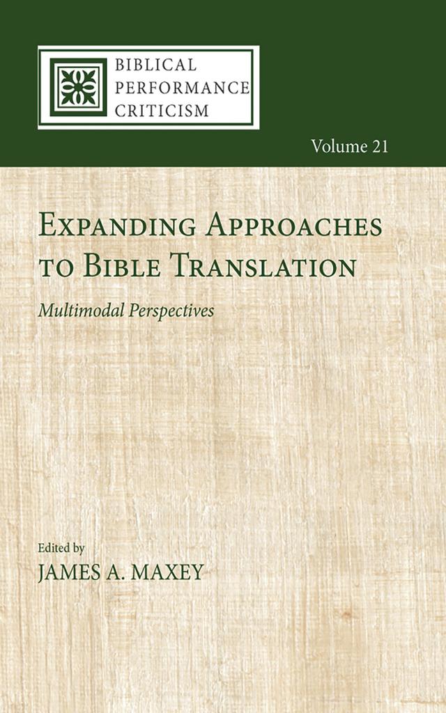 Expanding Approaches to Bible Translation by James A. Maxey