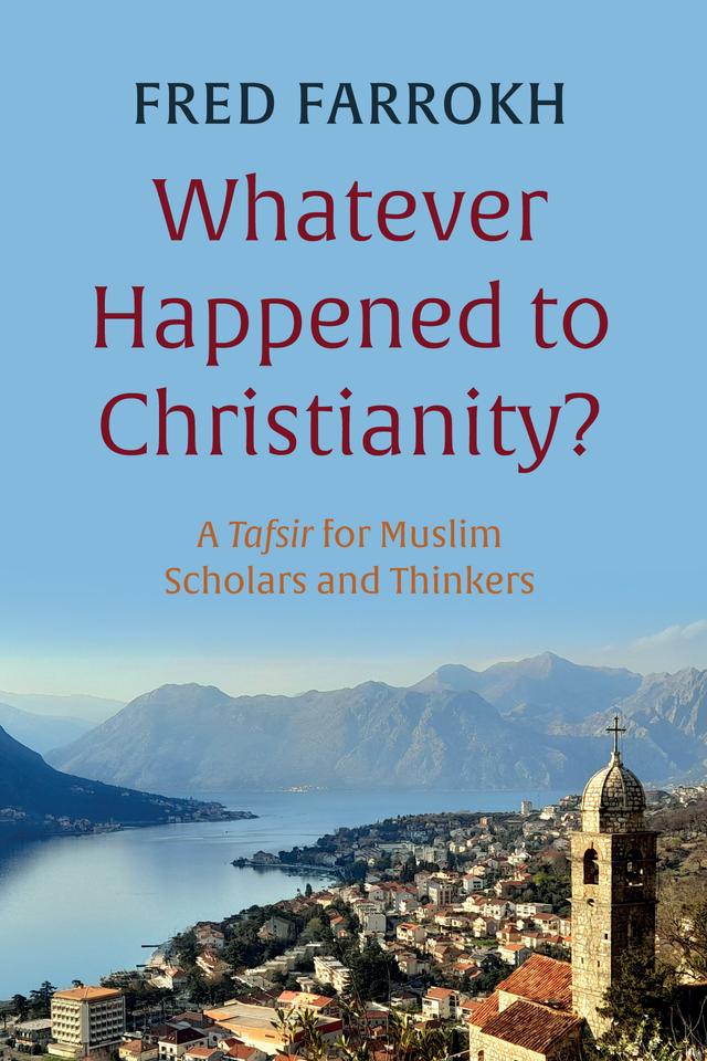 Whatever Happened to Christianity? by Fred Farrokh