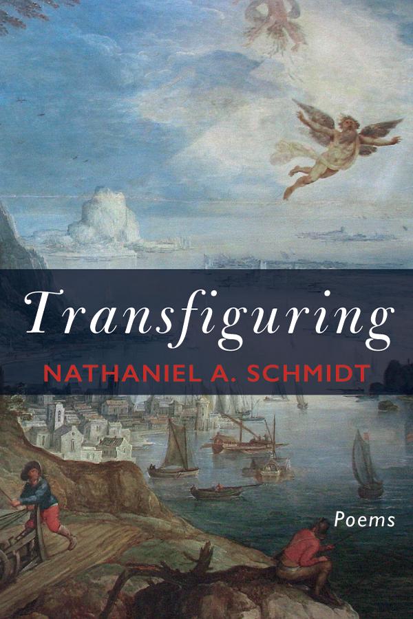 Transfiguring by Nathaniel A. Schmidt
