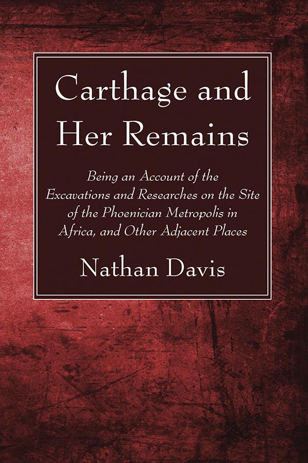 Carthage and Her Remains by Nathan Davis