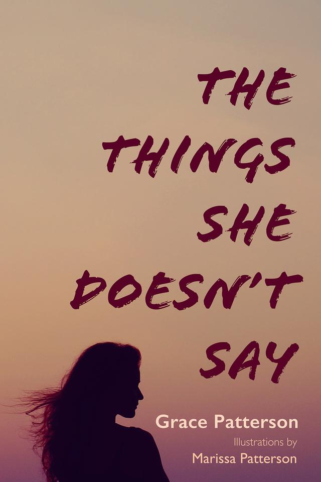 The Things She Doesn’t Say by Grace Patterson, Marissa Patterson