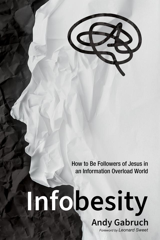 Infobesity by Andy Gabruch, Leonard Sweet