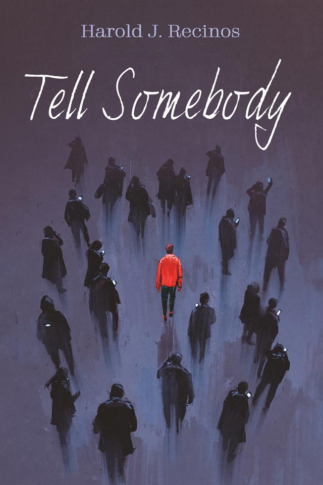 Tell Somebody by Harold J. Recinos