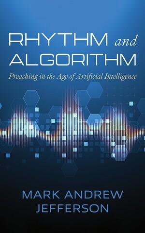 Rhythm and Algorithm by Mark Andrew Jefferson