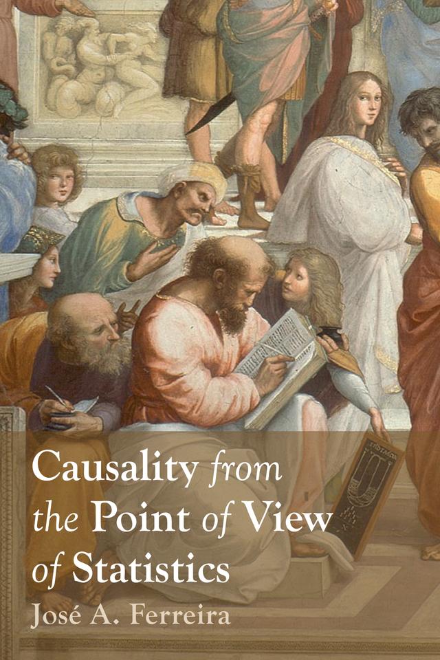Causality from the Point of View of Statistics by José A. Ferreira