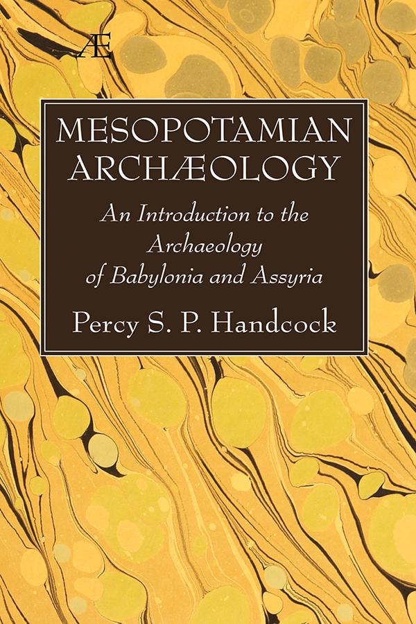 Mesopotamian Archaeology by Percy S. P. Handcock
