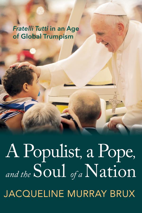 A Populist, a Pope, and the Soul of a Nation