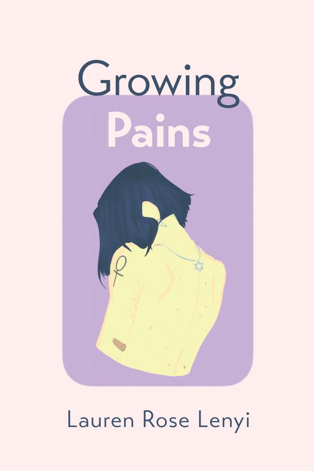 Growing Pains by Lauren Rose Lenyi