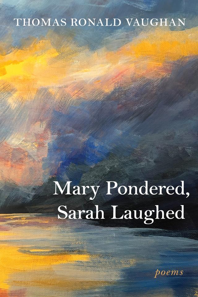 Mary Pondered, Sarah Laughed by Thomas Ronald Vaughan