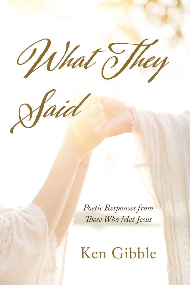 What They Said by Ken Gibble
