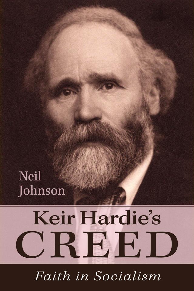 Keir Hardie’s Creed by Neil Johnson