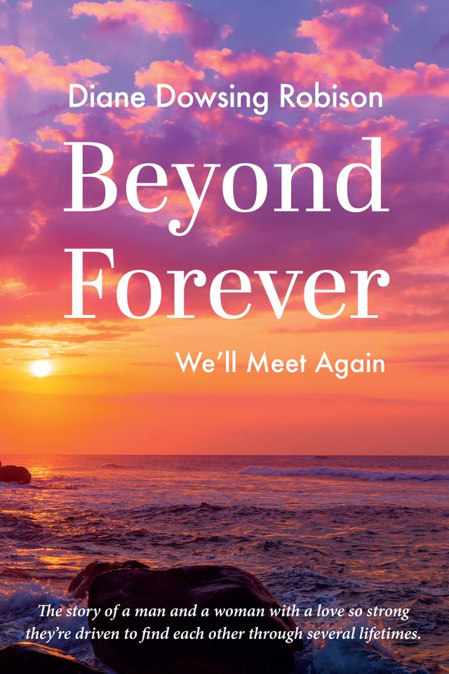Beyond Forever by Diane Dowsing Robison