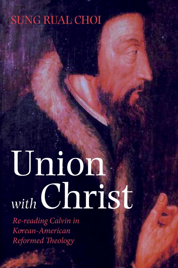 Union with Christ by Sung Rual Choi