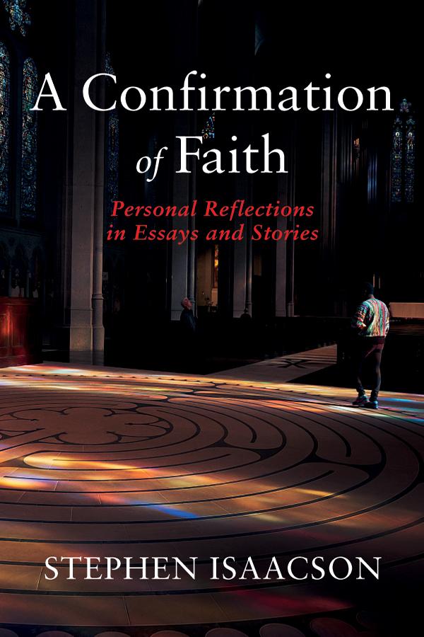 A Confirmation of Faith by Stephen Isaacson