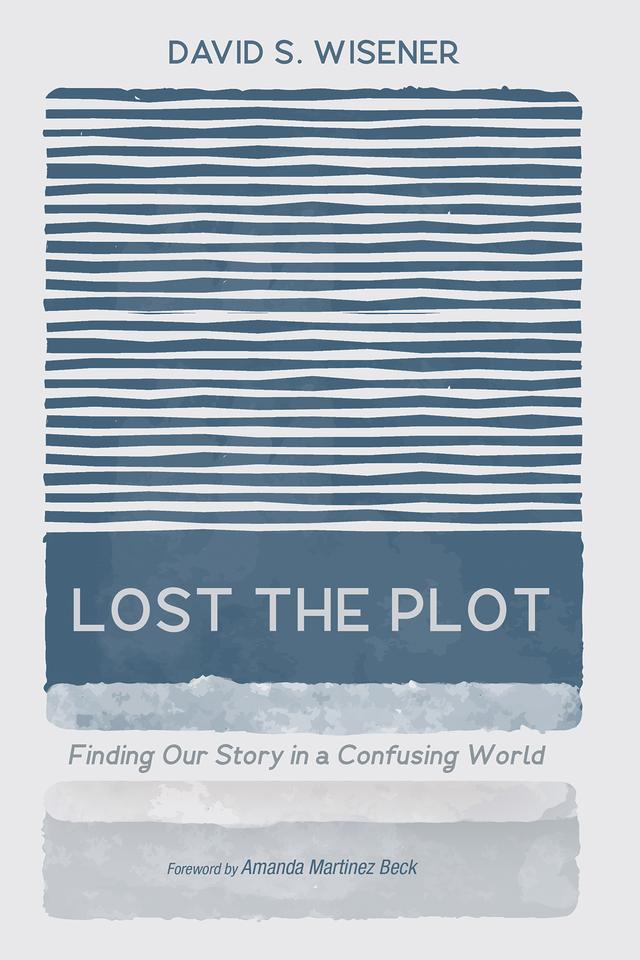 Lost the Plot by Amanda Martinez Beck, David S. Wisener