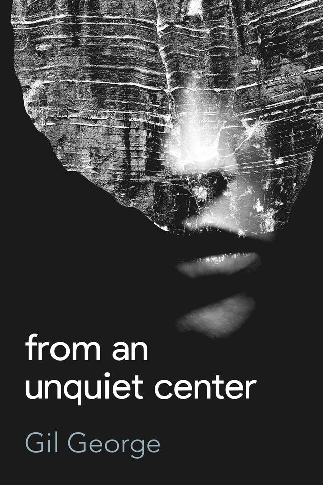 From an Unquiet Center by Gil George
