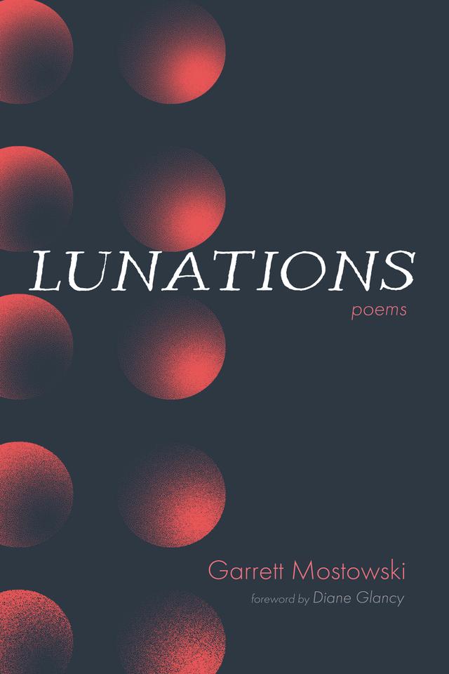 Lunations by Diane Glancy, Garrett Mostowski