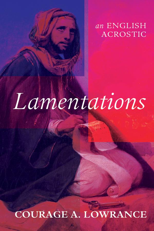 Lamentations by Courage A. Lowrance