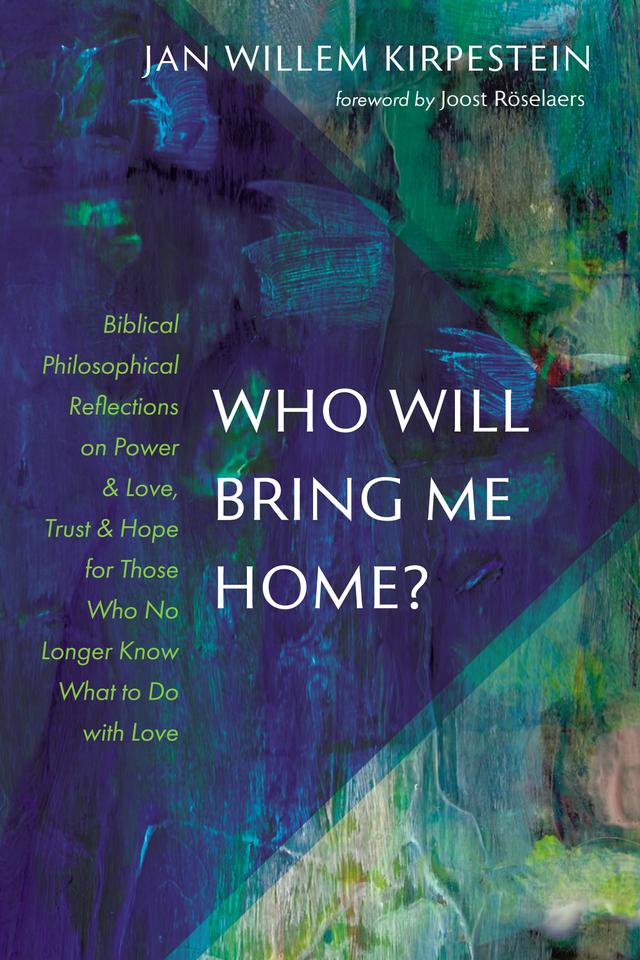 Who Will Bring Me Home? by Jan Willem Kirpestein, Joost Röselaers
