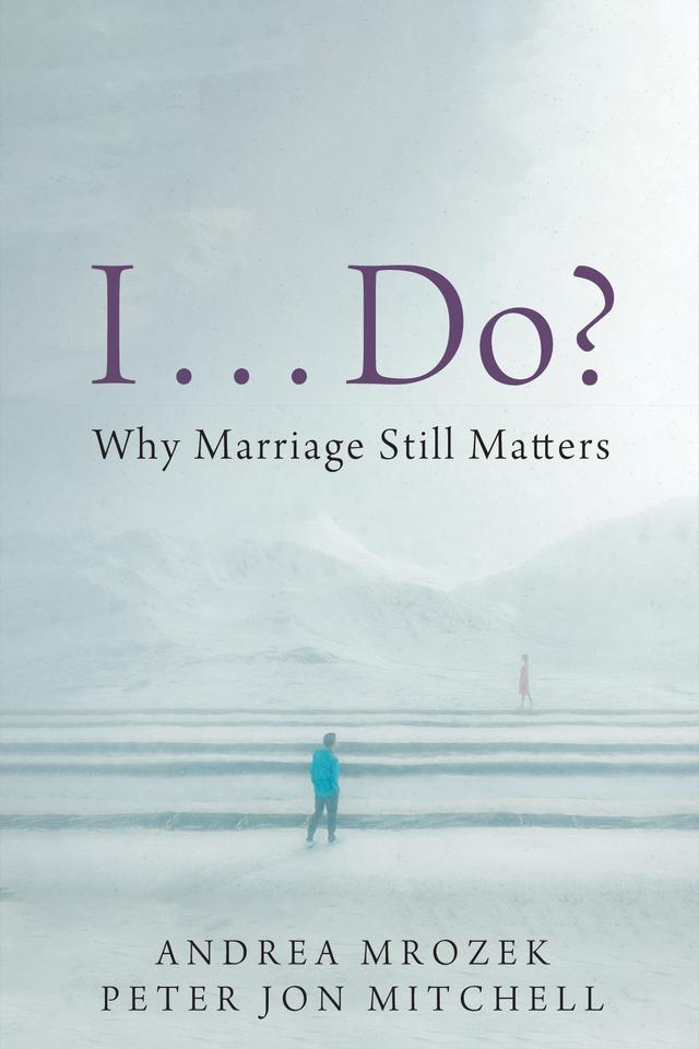 I . . . Do? by Andrea Mrozek, Peter Jon Mitchell