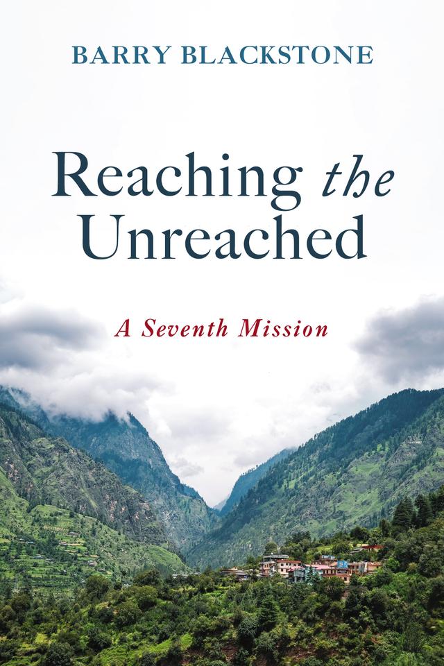 Reaching the Unreached by Barry Blackstone