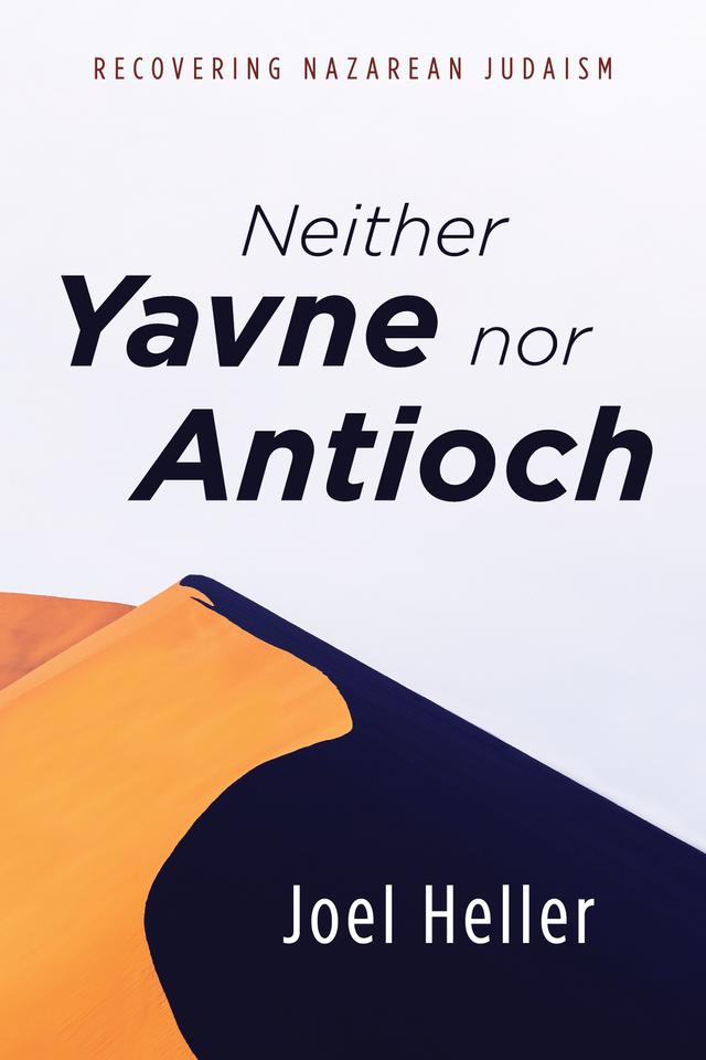 Neither Yavne nor Antioch by Joel Heller