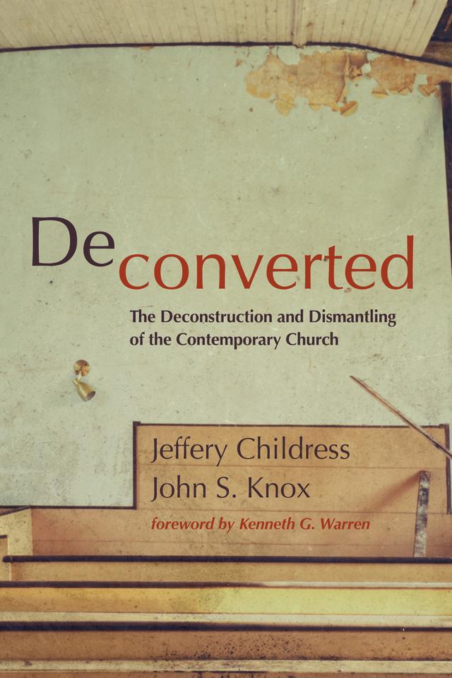 Deconverted by Jeffery Childress, John S. Knox, Kenneth G. Warren