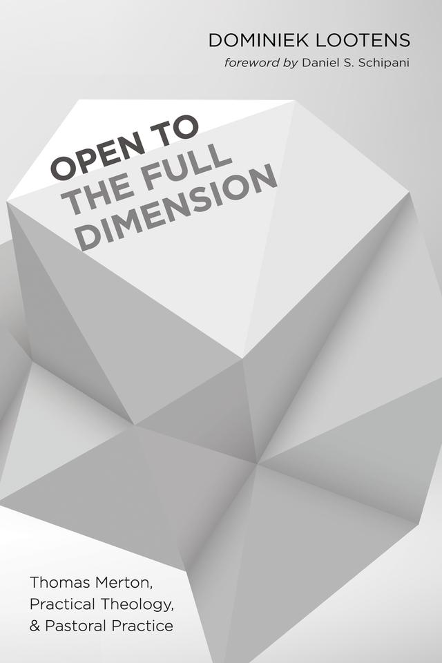 Open to the Full Dimension by Daniel S. Schipani, Dominiek Lootens
