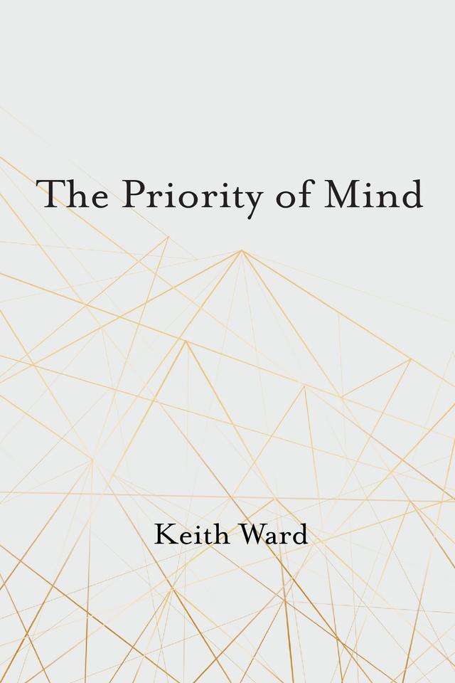 The Priority of Mind by Keith Ward
