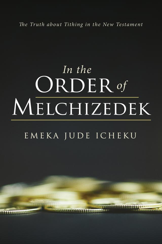In the Order of Melchizedek by Emeka Jude Icheku