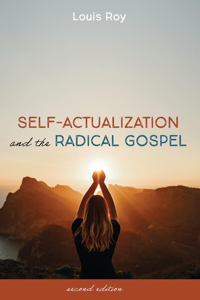 Self-Actualization and the Radical Gospel by Louis Roy