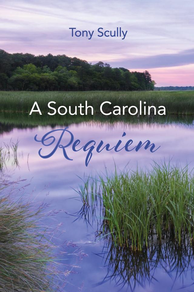 A South Carolina Requiem by Tony Scully