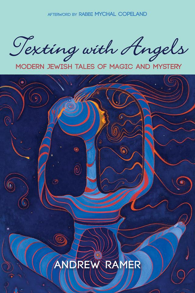 Texting with Angels by Andrew Ramer, Mychal Copeland