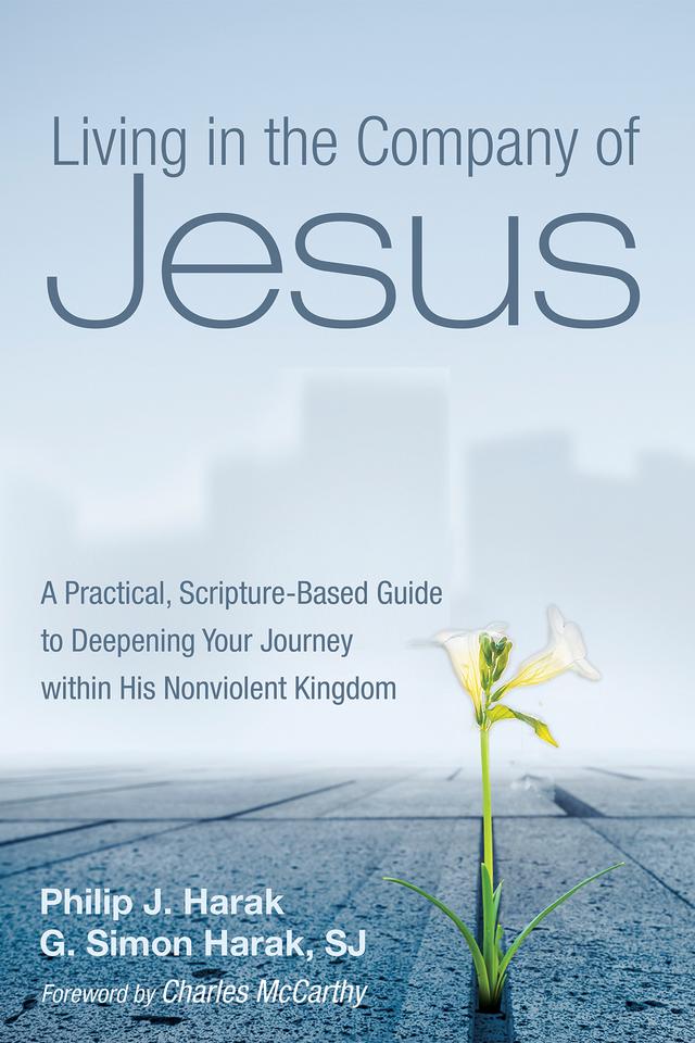 Living in the Company of Jesus by Emmanuel Charles McCarthy, G. Simon Harak SJ, Philip J. Harak