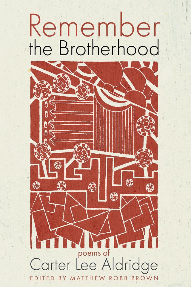 Remember the Brotherhood by Carter Lee Aldridge, Matthew Robb Brown