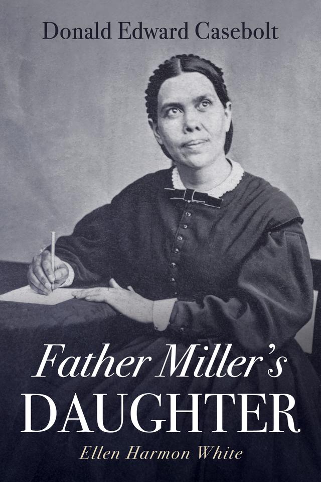 Father Miller's Daughter by Donald Edward Casebolt