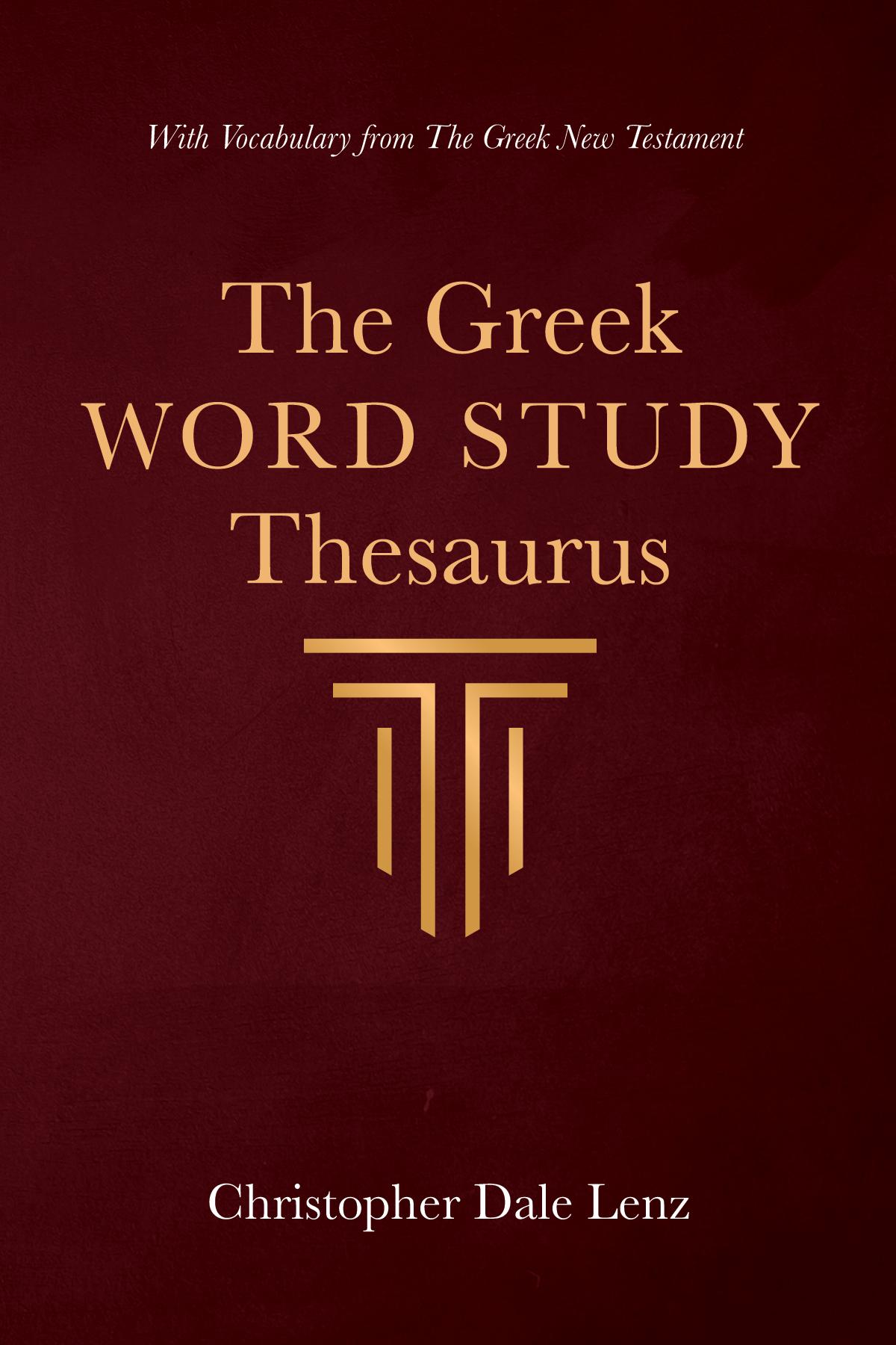 The Greek Word Study Thesaurus