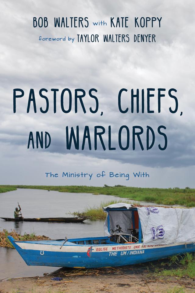 Pastors, Chiefs, and Warlords by Bob Walters, Kate Koppy, Taylor Walters Denyer