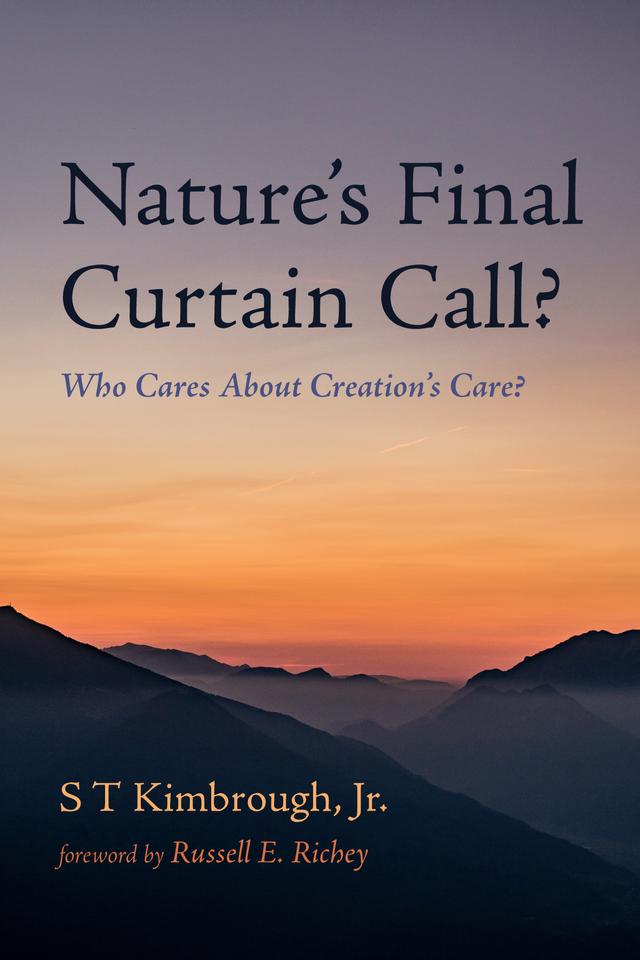 Nature’s Final Curtain Call? by Russell E. Richey, S T Kimbrough Jr.