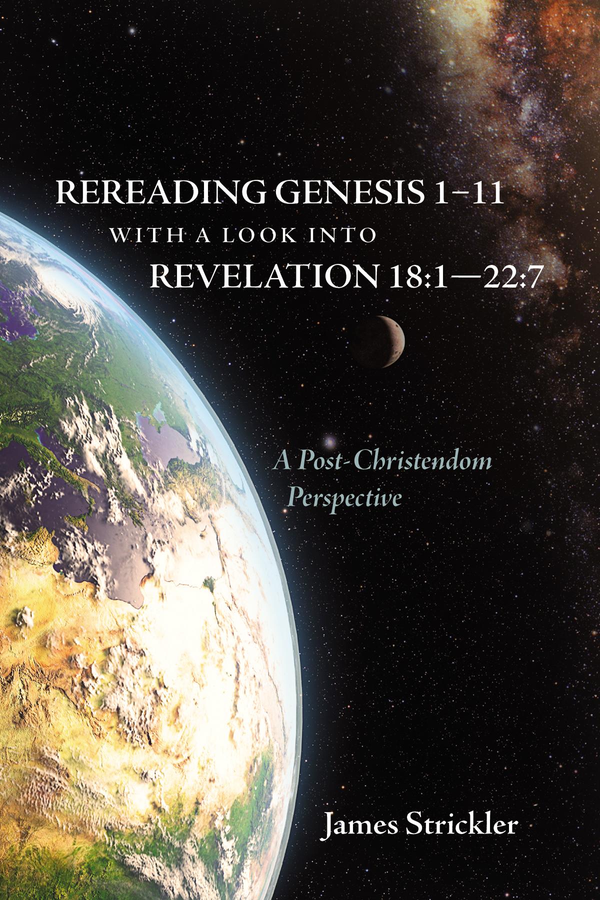 Rereading Genesis 1–11 with a Look into Revelation 18:1—22:7