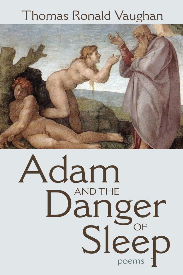 Adam and the Danger of Sleep by Thomas Ronald Vaughan