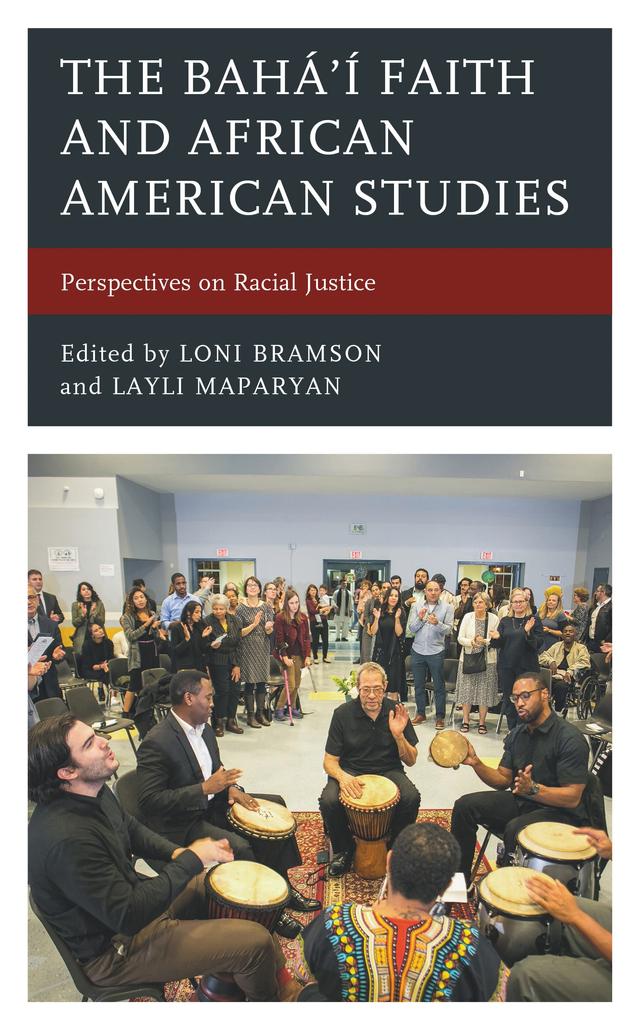 The Bahá’í Faith and African American Studies by Gwen Etter-Lewis, June Thomas, Layli Maparyan, Loni Bramson, Michael McMullen, Richard Hollinger, Richard W. Thomas