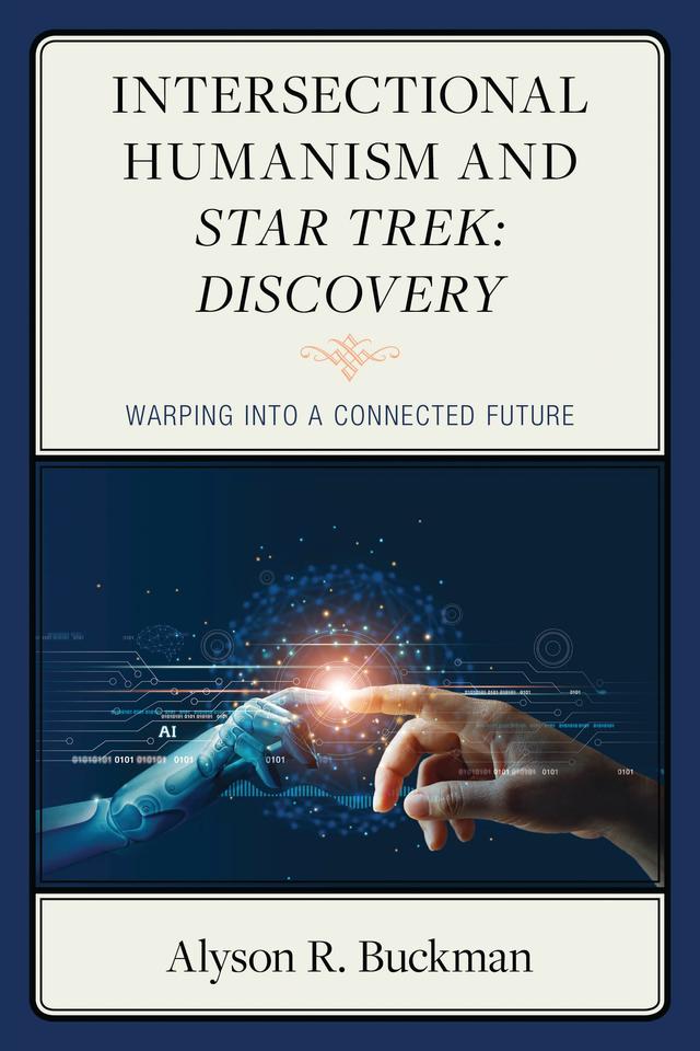 Intersectional Humanism and Star Trek: Discovery by Alyson R. Buckman
