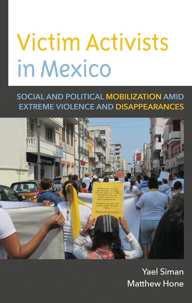 Victim Activists in Mexico by Matthew Hone, Yael Siman